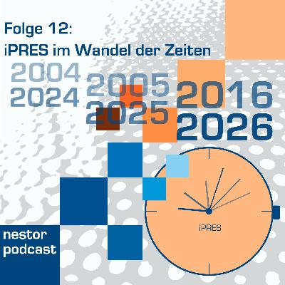 Folge 12 - iPRES im Wandel der Zeiten
