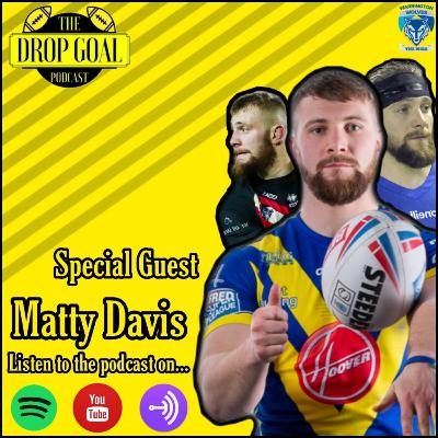The Drop Goal Podcast Episode 9: Matty Davis Interview