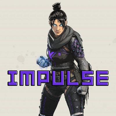 Impulse 023 - Out first impressions of Apex Legends Impulse 023 - Out first impressions of Apex Legends
