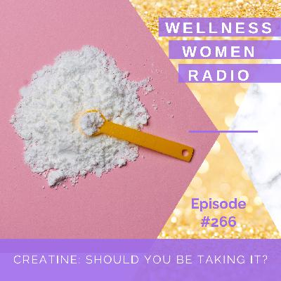 WWR 266: Creatine: Should You Be Taking It? WWR 266: Creatine: Should You Be Taking It?