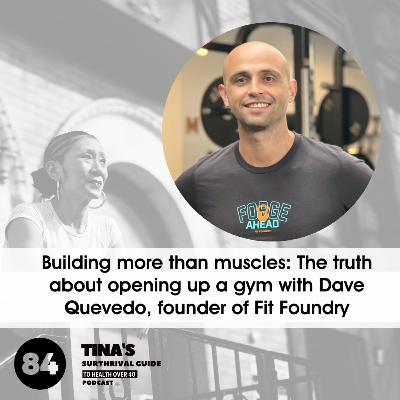 Building More Than Muscles: The Truth About Opening a Gym with Dave Quevedo , founder of the Fit Foundry