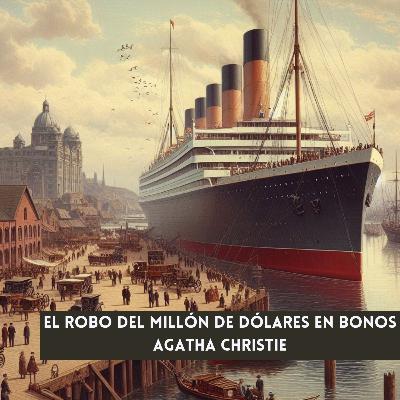 El robo del millón de dólares en bonos - Agatha Christie | Audiorelatos | Cuentos de Ojos Amarillos