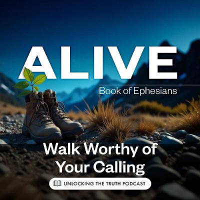Walk Worthy of Your Calling Walk Worthy of Your Calling