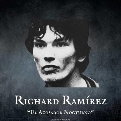 Richard Ramirez, El acosador nocturno.