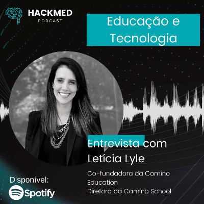 #18 Letícia Lyle: Educação e Tecnologia - Inovação, EdTech e Aprendizagem Ativa #18 Letícia Lyle: Educação e Tecnologia - Inovação, EdTech e Aprendizagem Ativa