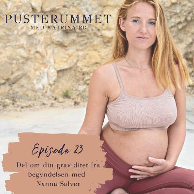 23. Del om din graviditet fra begyndelsen med Strala Mama Nanna Salver