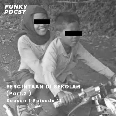 11. Percintaan di sekolah part.2