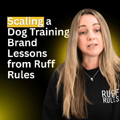 Scaling Success in Dog Training: Lessons from Ruff Rules with Keely Scaling Success in Dog Training: Lessons from Ruff Rules with Keely