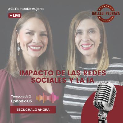 Episodio 5 T2 " Impacto de las Redes Sociales y la IA"