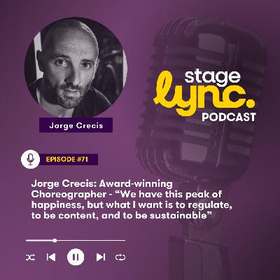 Ep.71: Jorge Crecis: Award-winning Choreographer - “We have this peak of happiness, but what I want is to regulate, to be content, and to be sustainable" (Video) Ep.71: Jorge Crecis: Award-winning Choreographer - “We have this peak of happiness, but what I want is to regulate, to be content, and to be sustainable" (Video)