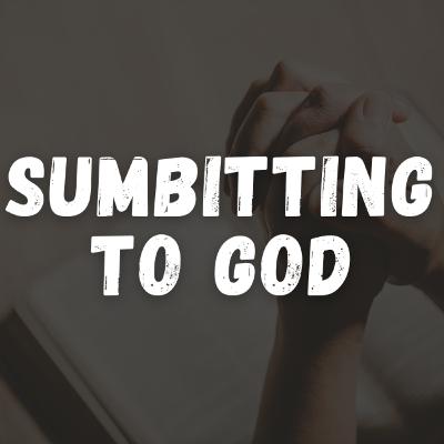 Submitting to God