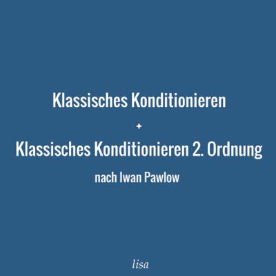Klassisches Konditionieren + Klassisches Konditionieren 2. Ordnung