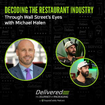 Decoding the Restaurant Industry Through Wall Street’s Eyes with Michael Halen Decoding the Restaurant Industry Through Wall Street’s Eyes with Michael Halen