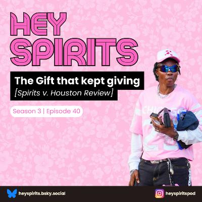 The Gift that kept giving [Spirits v. Houston Review]