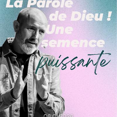 La parole de Dieu : une semence puissante - Jérémie Jung  [06/01/2026]