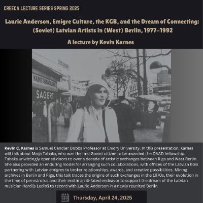 Laurie Anderson, Emigre Culture, the KGB, and the Dream of Connecting: (Soviet) Latvian Artists in (West) Berlin, 1977-1992