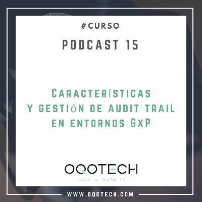 15. Curso "Características y gestión de audit trail en entornos GxP"