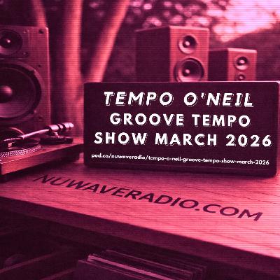 Tempo O'Neil - The Groove Tempo Show March 2026 Tempo O'Neil - The Groove Tempo Show March 2026