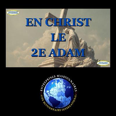 EP348 - EN CHRIST LE 2E ADAM
