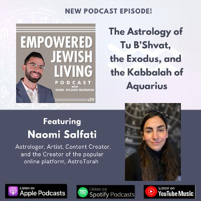 AstroTorah! The Astrology of Tu B'Shvat, the Exodus, and the Kabbalah of Aquarius feat. Naomi Salfati AstroTorah! The Astrology of Tu B'Shvat, the Exodus, and the Kabbalah of Aquarius feat. Naomi Salfati