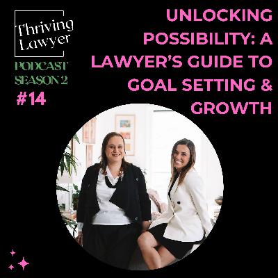 #2.14 Unlocking Possibility: A Lawyer's Guide to Goal Setting and Growth