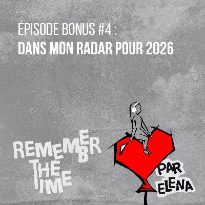 Épisode bonus #4 : Dans mon radar pour 2026