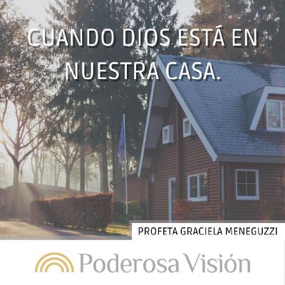 Cuando Dios está en nuestra casa.