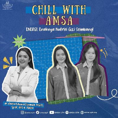 Chill with AMSA #EP.90 - ENERGI: Enaknya Nutrisi Gizi Seimbang!