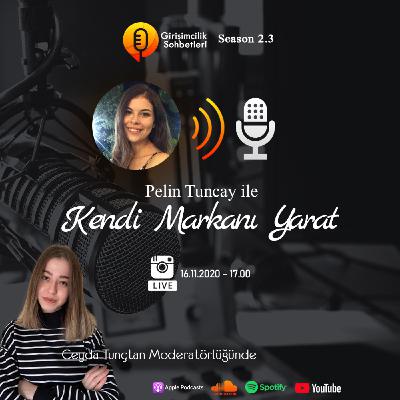 #3 Pelin Tuncay ile Kendi Markanı Yarat