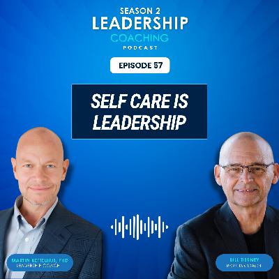 Episode 57: Self Care is Leadership