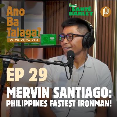 Ep. 29: Meet Mervin Santiago, the Philippines Fastest Ironman! Ep. 29: Meet Mervin Santiago, the Philippines Fastest Ironman!