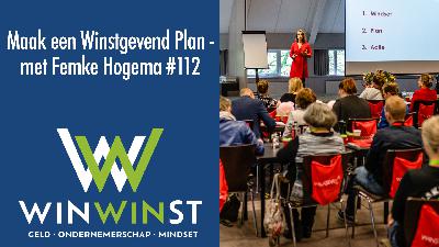 Maak een Winstgevend Plan - met Femke Hogema #112 Maak een Winstgevend Plan - met Femke Hogema #112