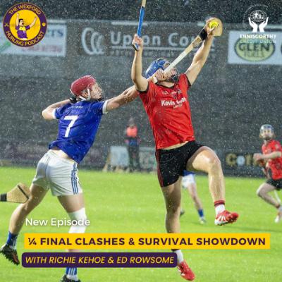 Quarter Final Clashes & Survival Showdown in the Wexford Club Hurling Championship | With Richie Kehoe & Ed Rowsome Quarter Final Clashes & Survival Showdown in the Wexford Club Hurling Championship | With Richie Kehoe & Ed Rowsome