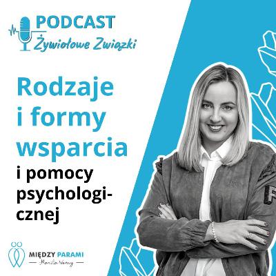 Rodzaje i formy wsparcia i pomocy psychologicznej Rodzaje i formy wsparcia i pomocy psychologicznej