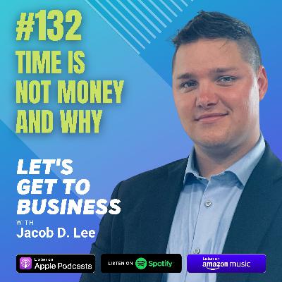 132: TIME IS NOT MONEY, AND WHY by Jacob D. Lee