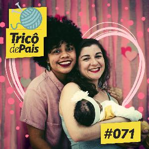 #071 - Maternidade Homoafetiva