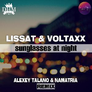 Lissat & Voltaxx - Sunglasses at night (Alexey Talano & Namatria remix) Lissat & Voltaxx - Sunglasses at night (Alexey Talano & Namatria remix)