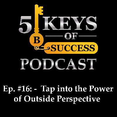 -	Tap into the Power of Outside Perspective