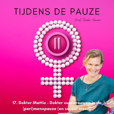 17. Dokter Mattie - Dokter voor vrouwen in de (peri)menopauze