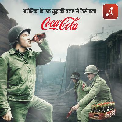 EP 01 - Coca Cola | America Ke Ek Yudh Ke Vajah Se Kaise Bana Coca-Cola?