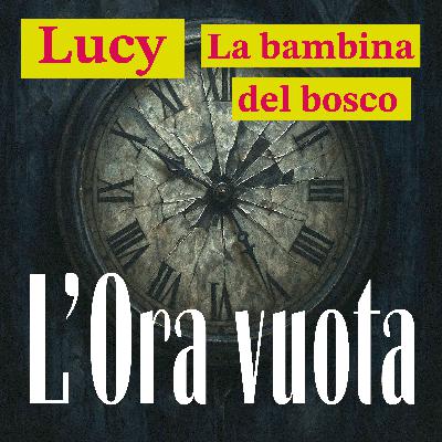 Episodio 4: Lucy, la bambina del bosco