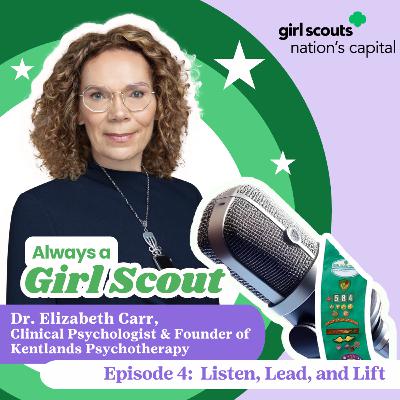 Listen, Lead, and Lift: Dr. Elizabeth Carr on Girl Scout Grit and the Power of Care
