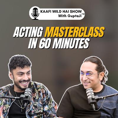 Episode 38 - Acting Workshops, Casting Couch, Web Series, Theater & More Ft. Saqib Ayub