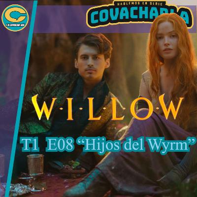 VIDEO - La Covacha Podcast - Covacharla 135 | Willow T01 E08 “Hijos del Wyrm”
