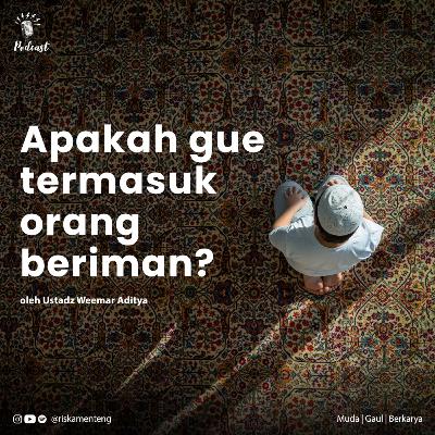 Apakah Gue Termasuk Orang Beriman?