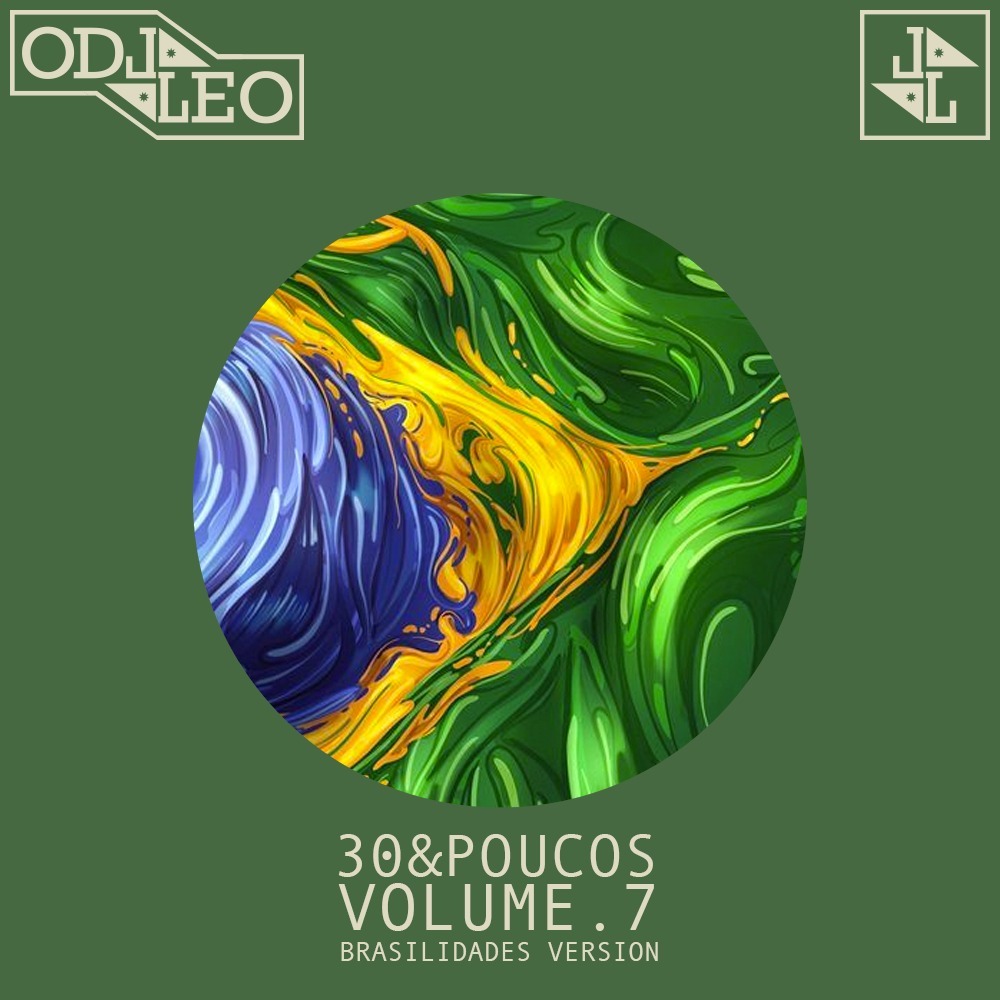 O DJ LEO - 30& Poucos VOL. 7 (Brasilidades Version)