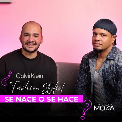 ¿Fashion Stylist se nace o se hace ? con Cesar Alastre ¿Fashion Stylist se nace o se hace ? con Cesar Alastre