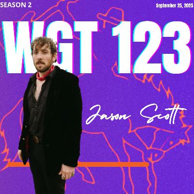 WGT #123 - Jason Scott & the High Heat