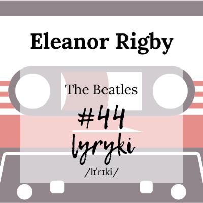 #44: A imie jęgo będzie... Paul. Albo John. Albo Ringo. Albo George. O przełomowym roku Beatlesów w utworze, gdzie żaden z nich na niczym nie gra, a i tak jest pięknie.