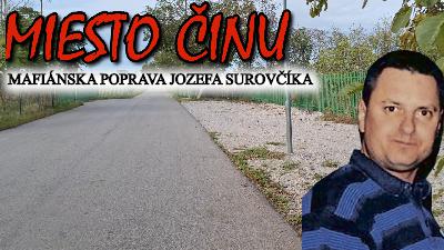Miesto činu mafiánskej popravy Jozefa Surovčíka Miesto činu mafiánskej popravy Jozefa Surovčíka
